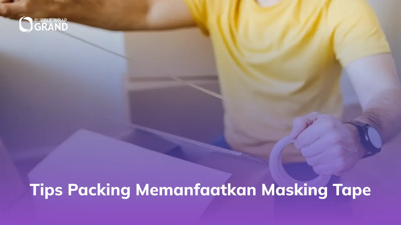 Tips Packing Memanfaatkan Masking Tape
