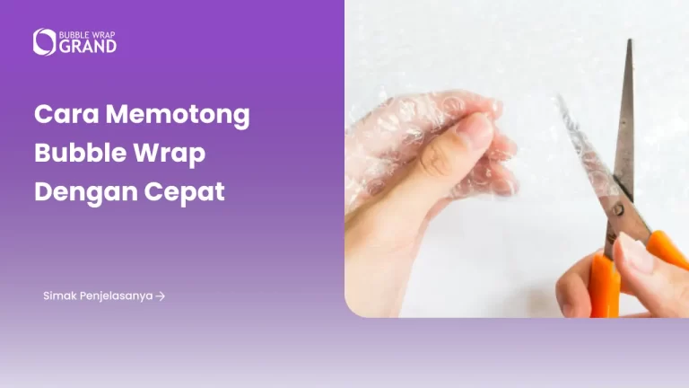 Cara Memotong Bubble Wrap dengan Cepat