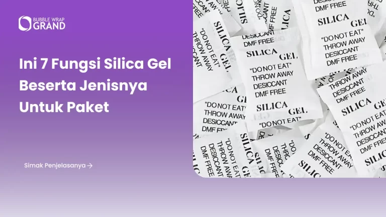 Ini 7 Fungsi Silica Gel Beserta Jenisnya Untuk Paket