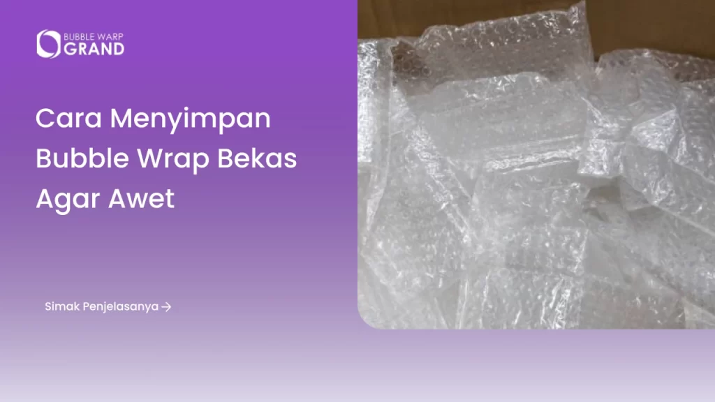 Cara Menyimpan Bubble Wrap Bekas Agar Awet