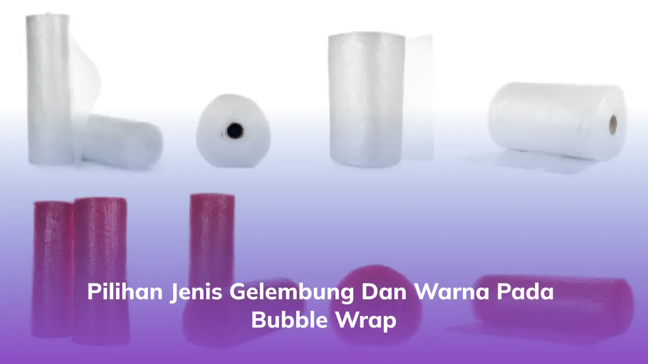 Pilihan Jenis Gelembung dan Warna Pada Bubble Wrap