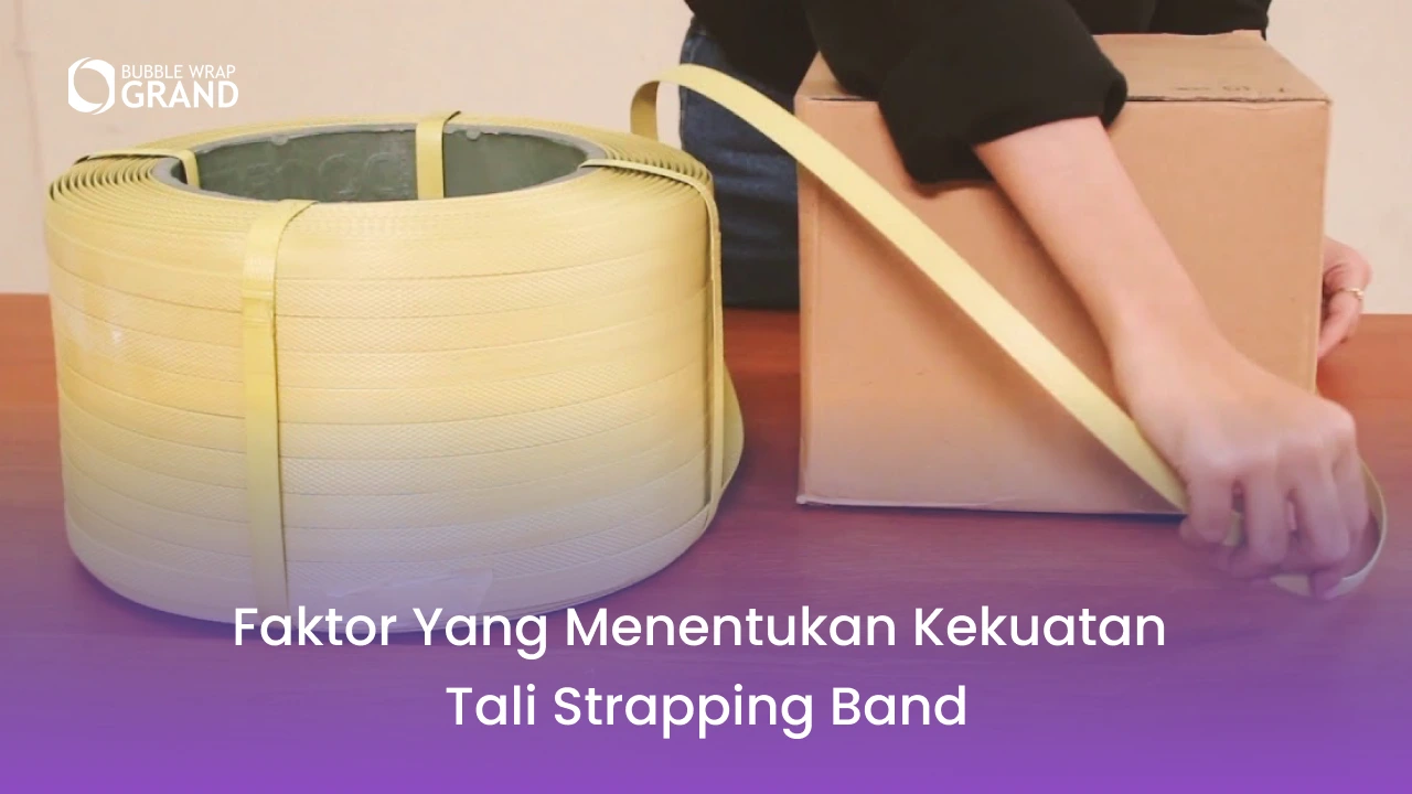 Faktor yang Menentukan Kekuatan Tali Strapping Band