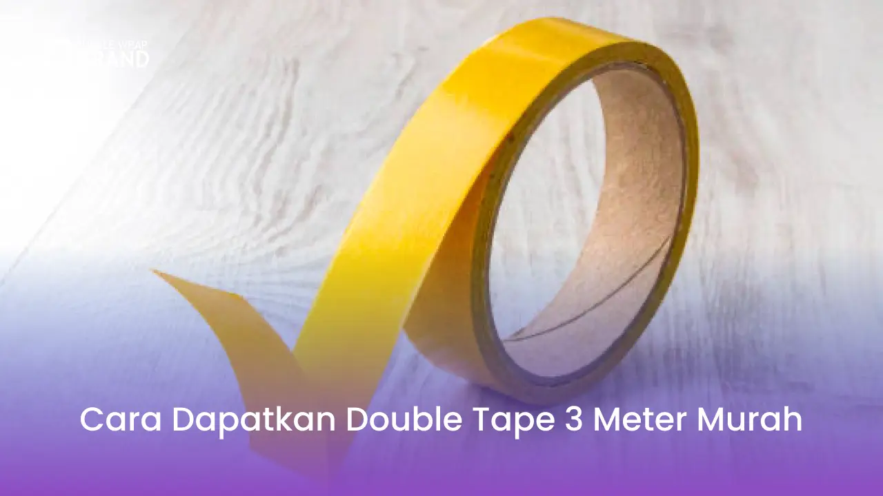 Cara Dapatkan Double Tape 3 Meter Murah