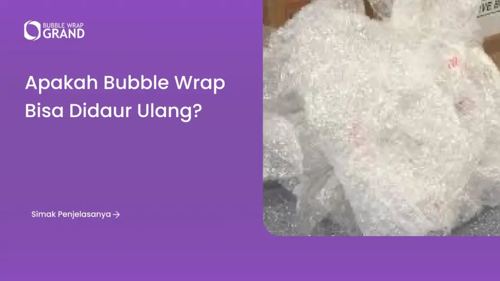 Apakah Bubble Wrap Bisa Didaur Ulang?
