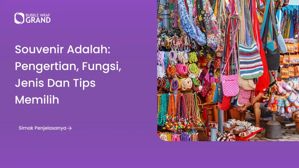 Souvenir adalah: Pengertian, Fungsi, Jenis dan Tips Memilih