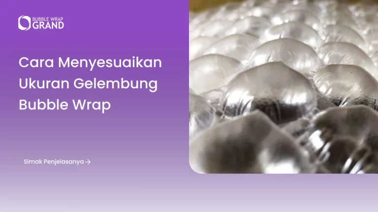 Cara Menyesuaikan Ukuran Gelembung Bubble Wrap