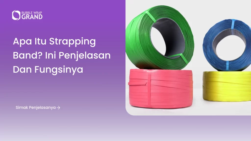 Apa itu Strapping Band? Ini Penjelasan dan Fungsinya