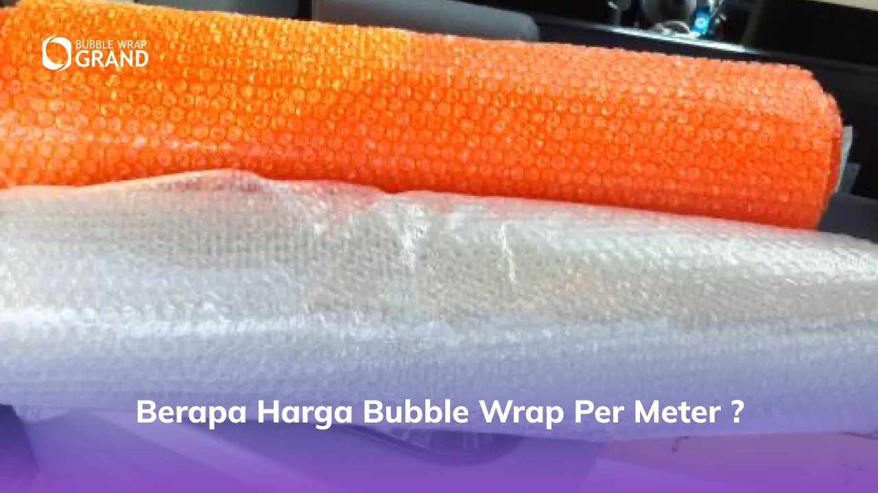 Berapa Harga Bubble Wrap Per Meter ?