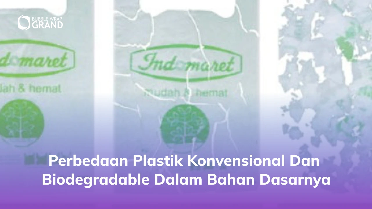 Perbedaan Plastik Konvensional dan Biodegradable dalam Bahan Dasarnya
