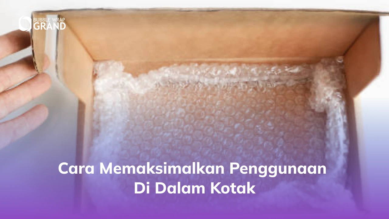 Cara Memaksimalkan Penggunaan di Dalam Kotak