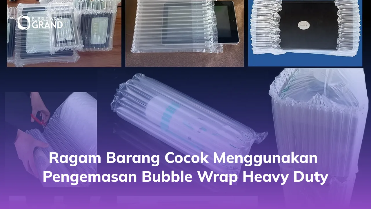 Ragam Barang Cocok Menggunakan Pengemasan Bubble Wrap Heavy Duty