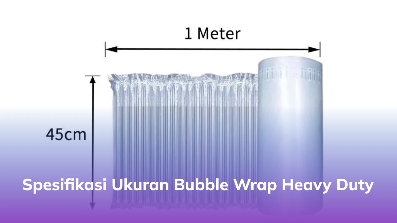 Spesifikasi Ukuran Bubble Wrap Heavy Duty