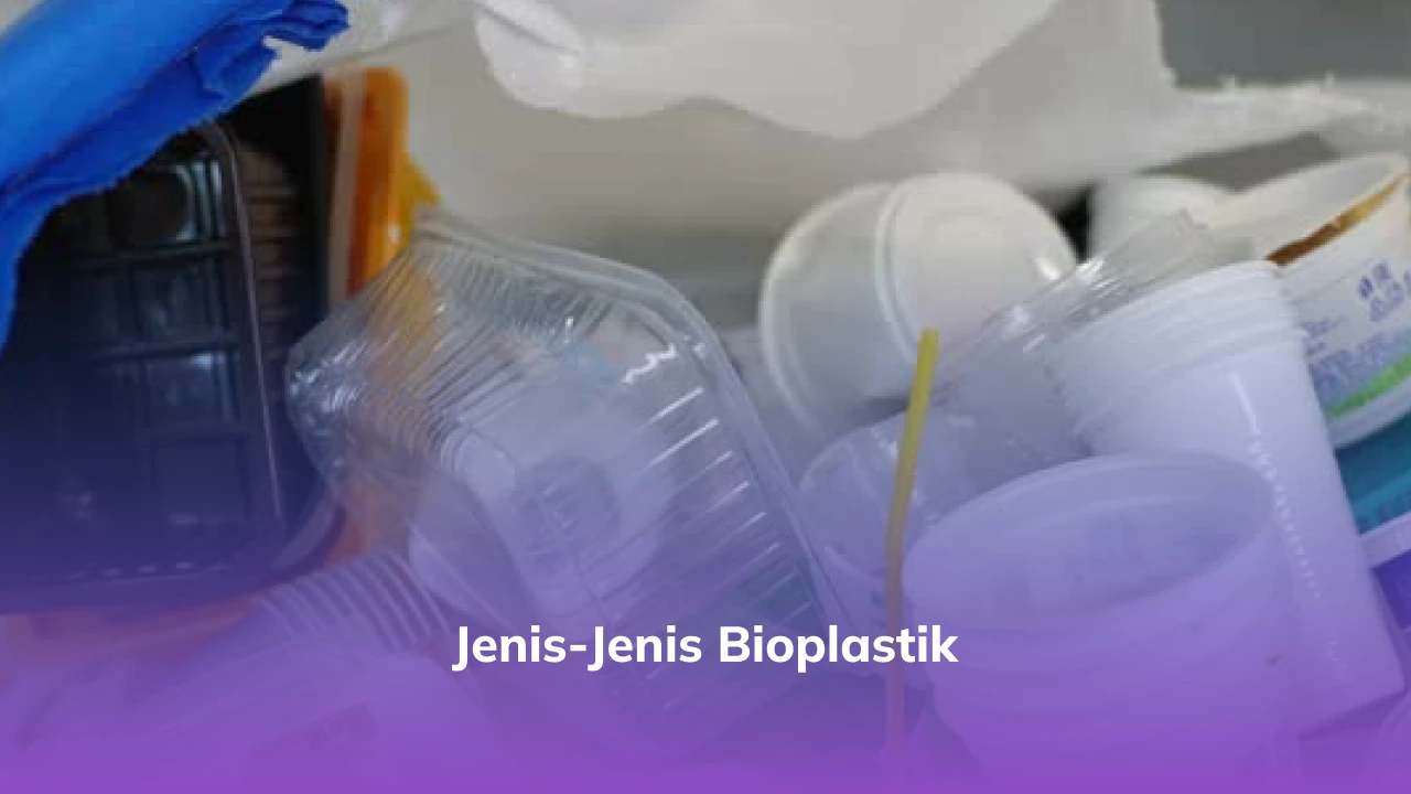 Jenis-Jenis Bioplastik