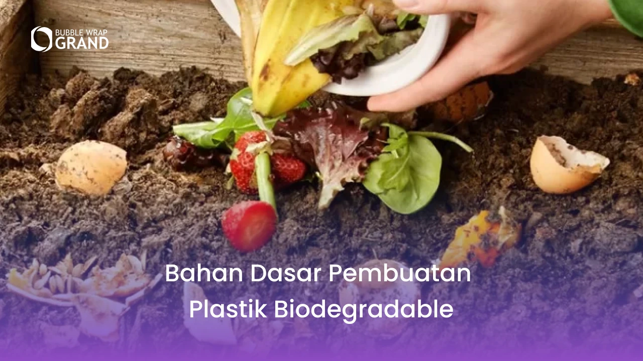 Bahan Dasar Pembuatan Plastik Biodegradable