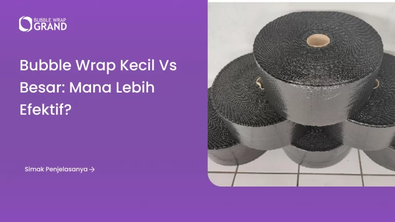 perbedaan bubble wrap kecil dan besar