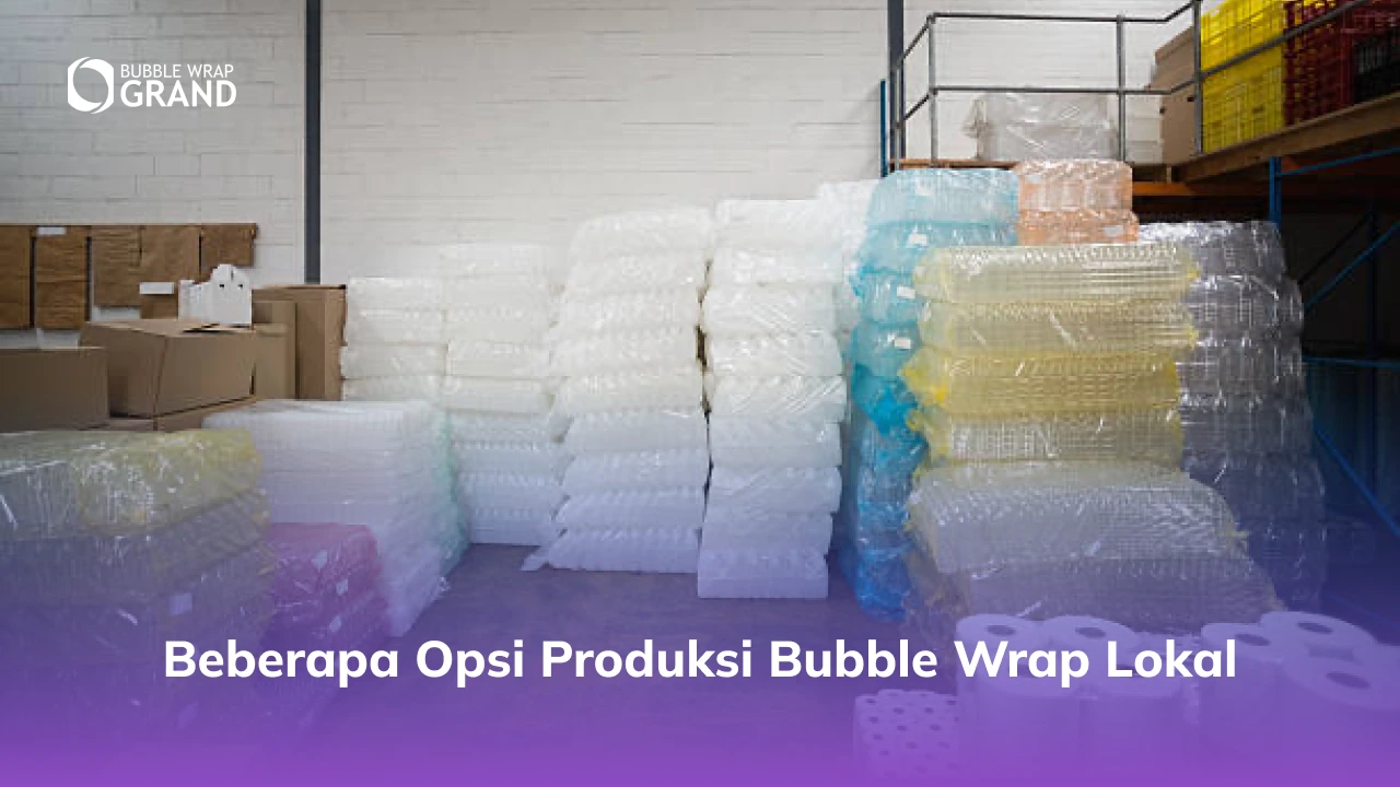 Beberapa Opsi Produksi Bubble Wrap Lokal