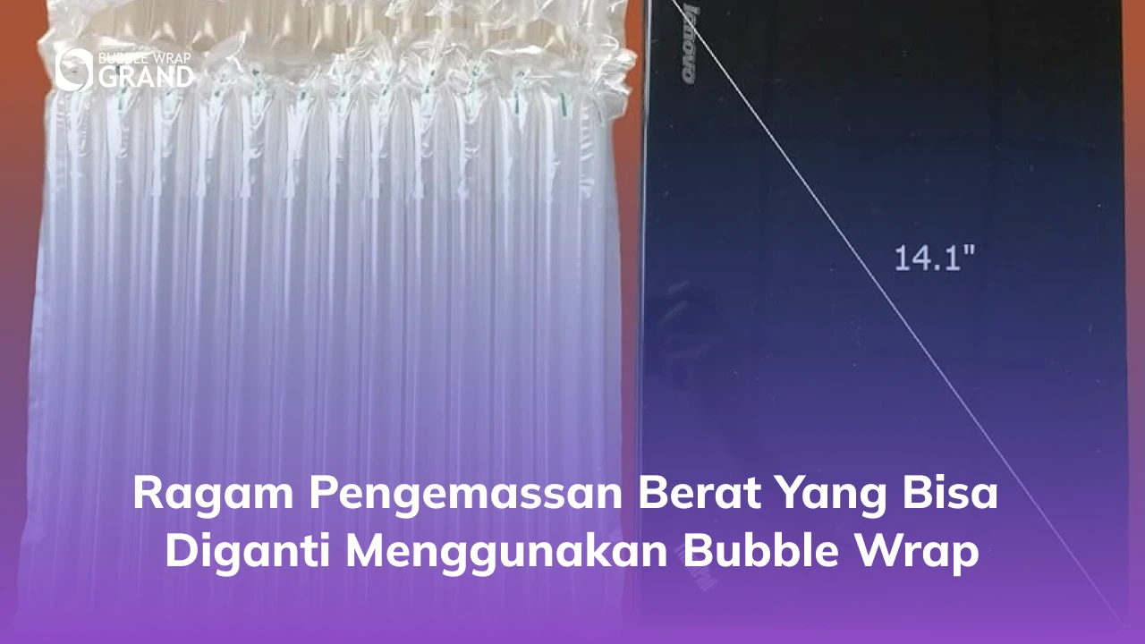 3. Ragam Pengemassan Berat yang Bisa Diganti Menggunakan Bubble Wrap