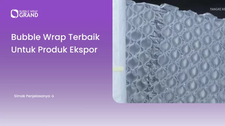 Bubble Wrap Terbaik untuk Produk Ekspor