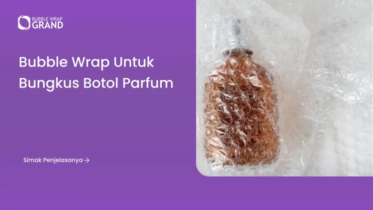 Bubble Wrap untuk Bungkus Botol Parfum