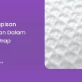 Fungsi Lapisan Tambahan dalam Bubble Wrap