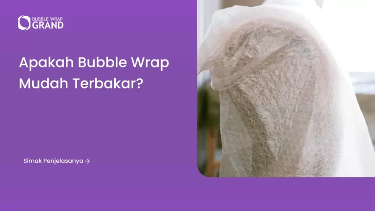 Apakah Bubble Wrap Bisa Terbakar?