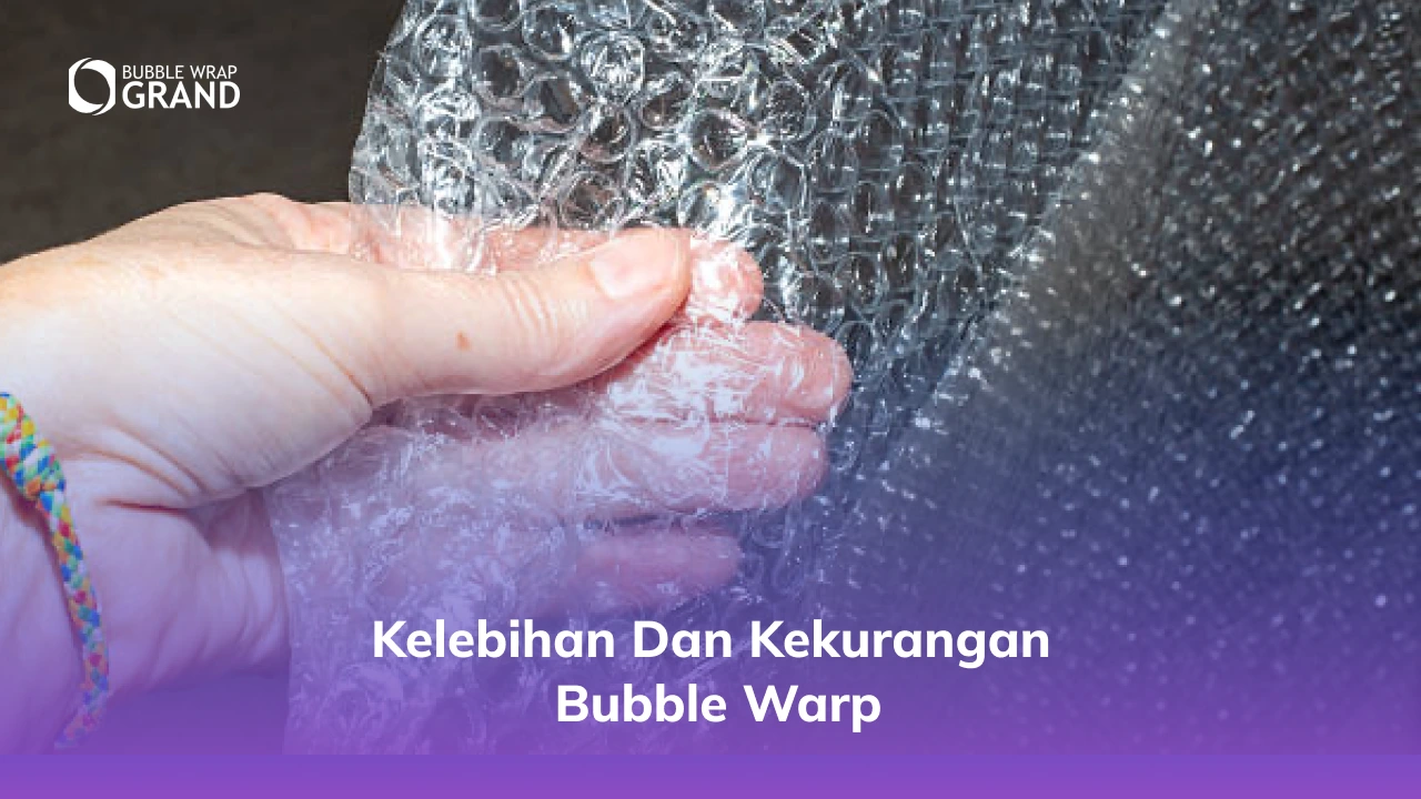 kelebihan dan kekurangan bubble warp