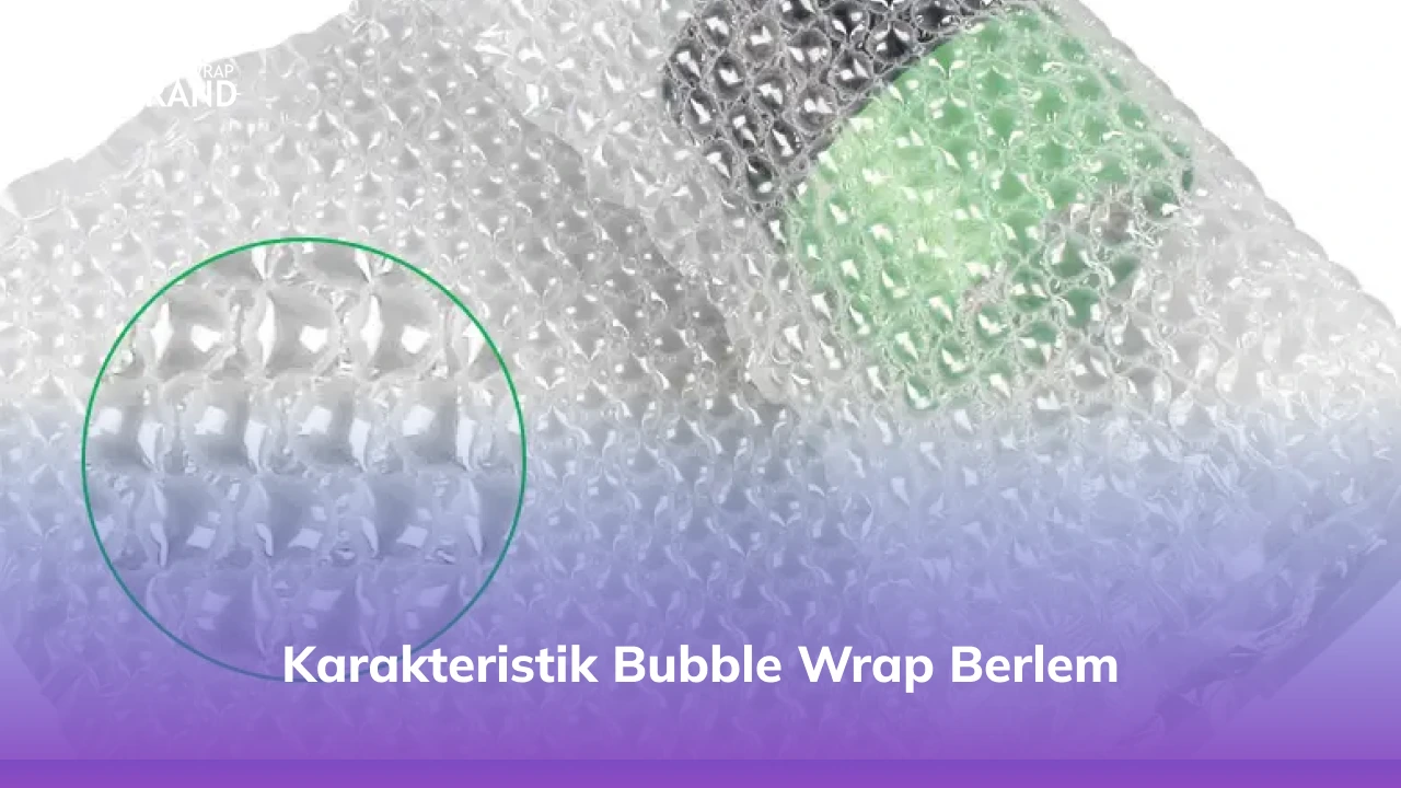 Karakteristik Bubble Wrap Berlem