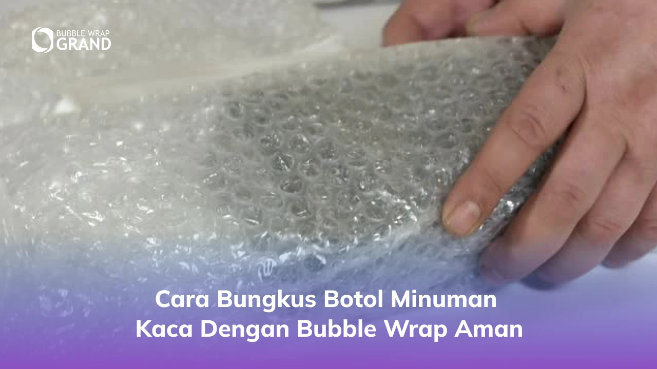 1. Cara Bungkus Botol Minuman Kaca dengan Bubble Wrap Aman