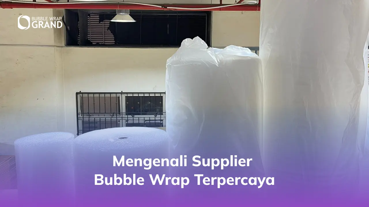 2. Mengenali Supplier Bubble Wrap Terpercaya