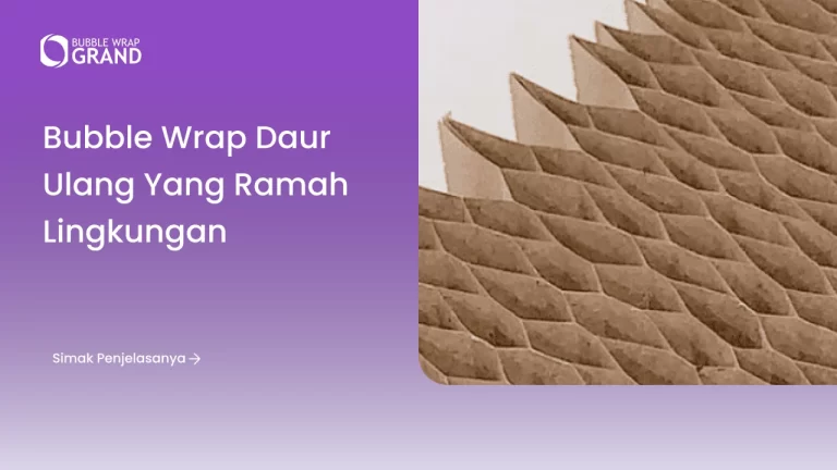 Bubble Wrap Daur Ulang yang Ramah Lingkungan
