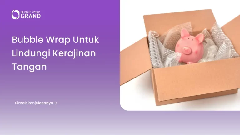 Bubble Wrap untuk Lindungi Kerajinan Tangan