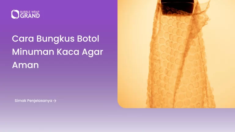 Cara Bungkus Botol Minuman Kaca agar Aman