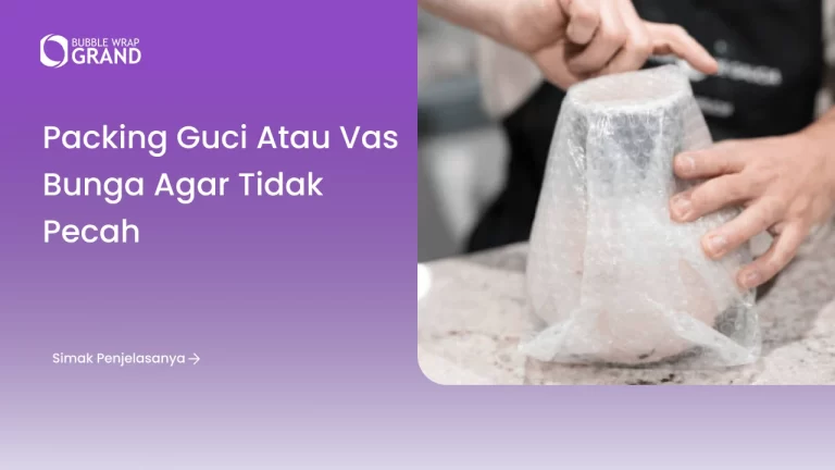 Packing Guci atau Vas Bunga agar Tidak Pecah