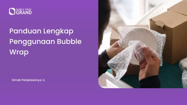 Panduan Lengkap Penggunaan Bubble Wrap