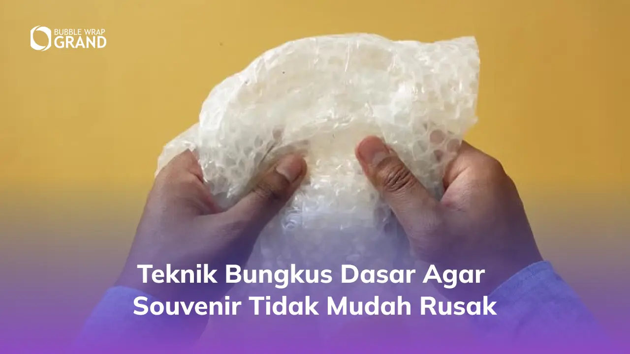 Teknik Bungkus Dasar agar Souvenir Tidak Mudah Rusak