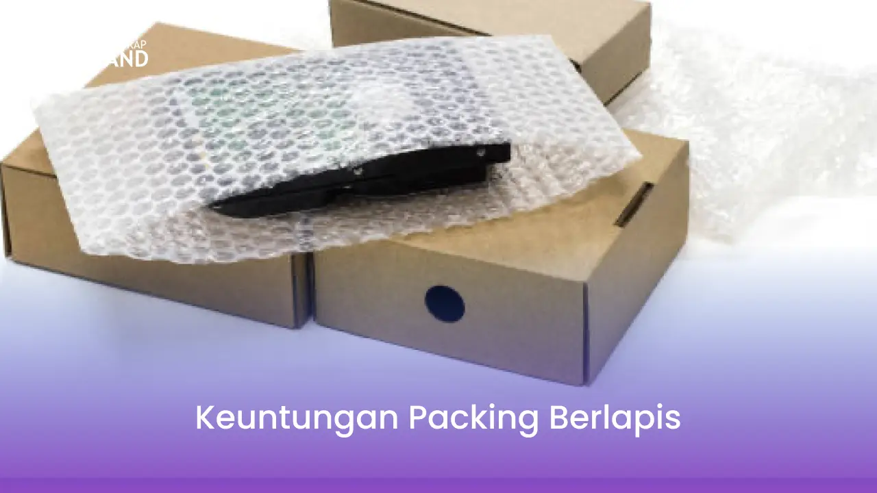 1. Keuntungan Packing Berlapis