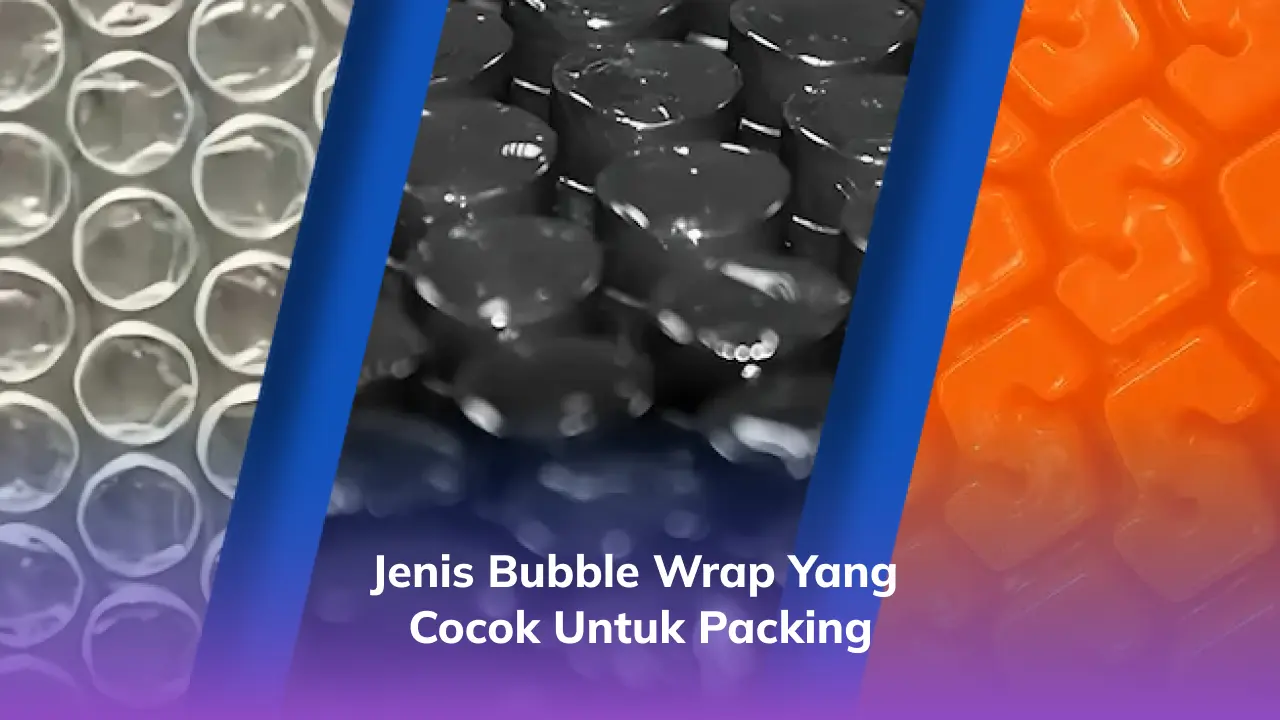 3. Jenis Bubble Wrap yang Cocok untuk Packing