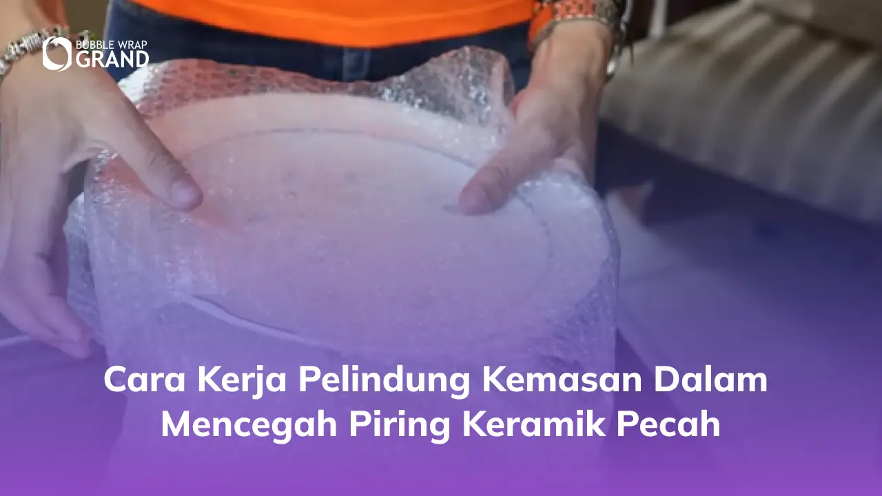 Cara Kerja Pelindung Kemasan dalam Mencegah Piring Keramik Pecah