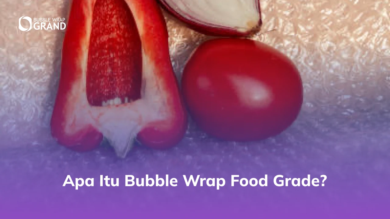 1. Apa Itu Bubble Wrap Food Grade
