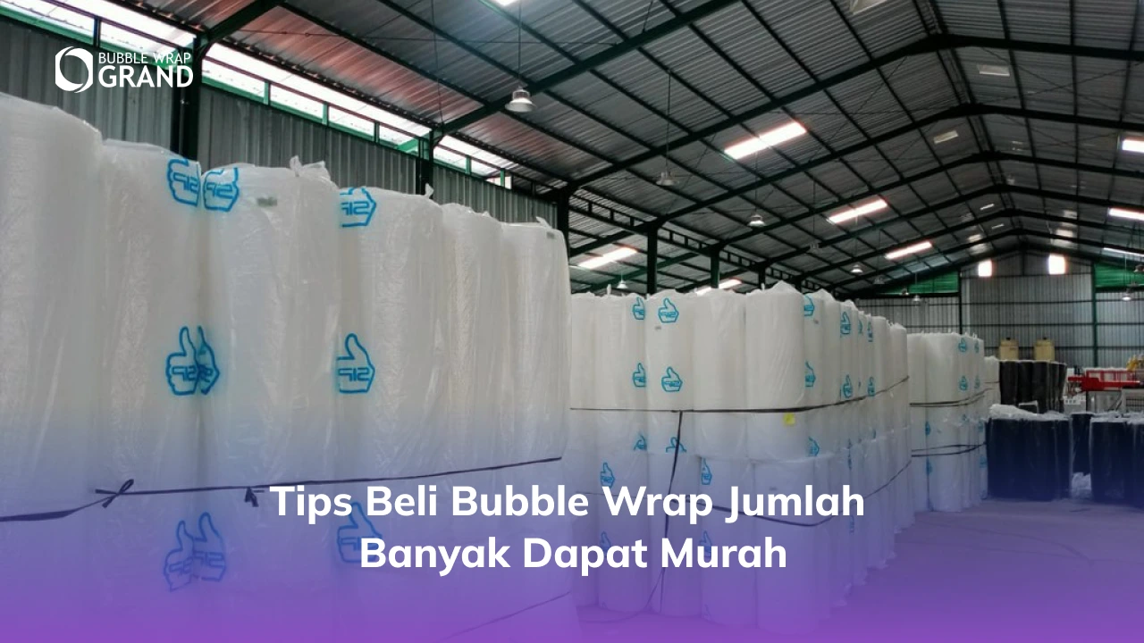 1. Tips Beli Bubble Wrap Jumlah Banyak Dapat Murah