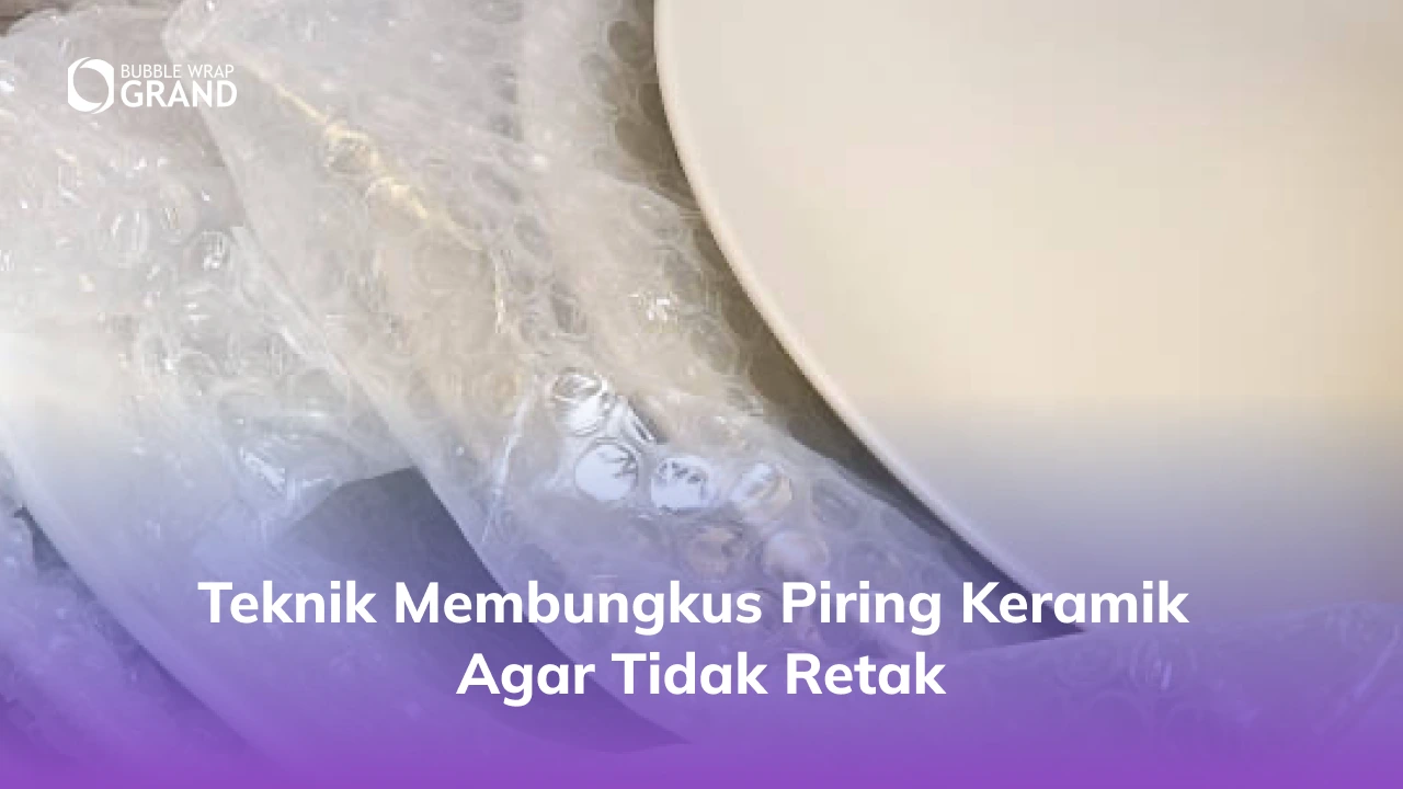 2. Teknik Membungkus Piring Keramik agar Tidak Retak