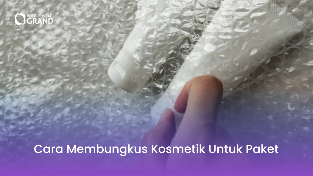3. Cara Membungkus Kosmetik untuk Paket