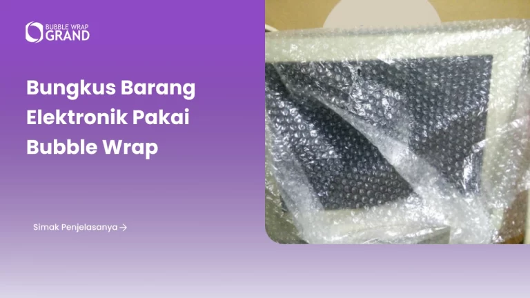 Bungkus Barang Elektronik Pakai Bubble Wrap 1