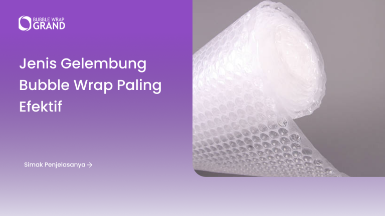 Jenis Gelembung Bubble Wrap Paling Efektif