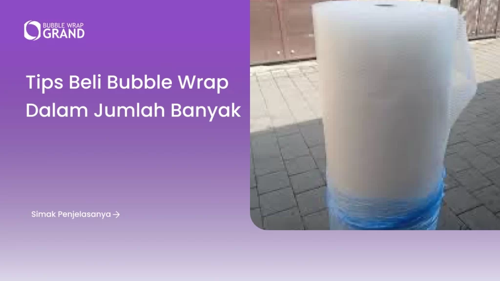 Tips Beli Bubble Wrap dalam Jumlah Banyak