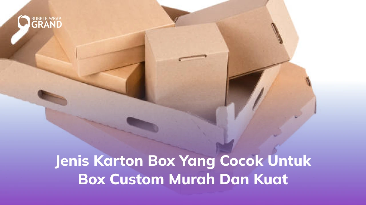 1. Jenis Karton Box yang Cocok untuk Box Custom Murah dan Kuat