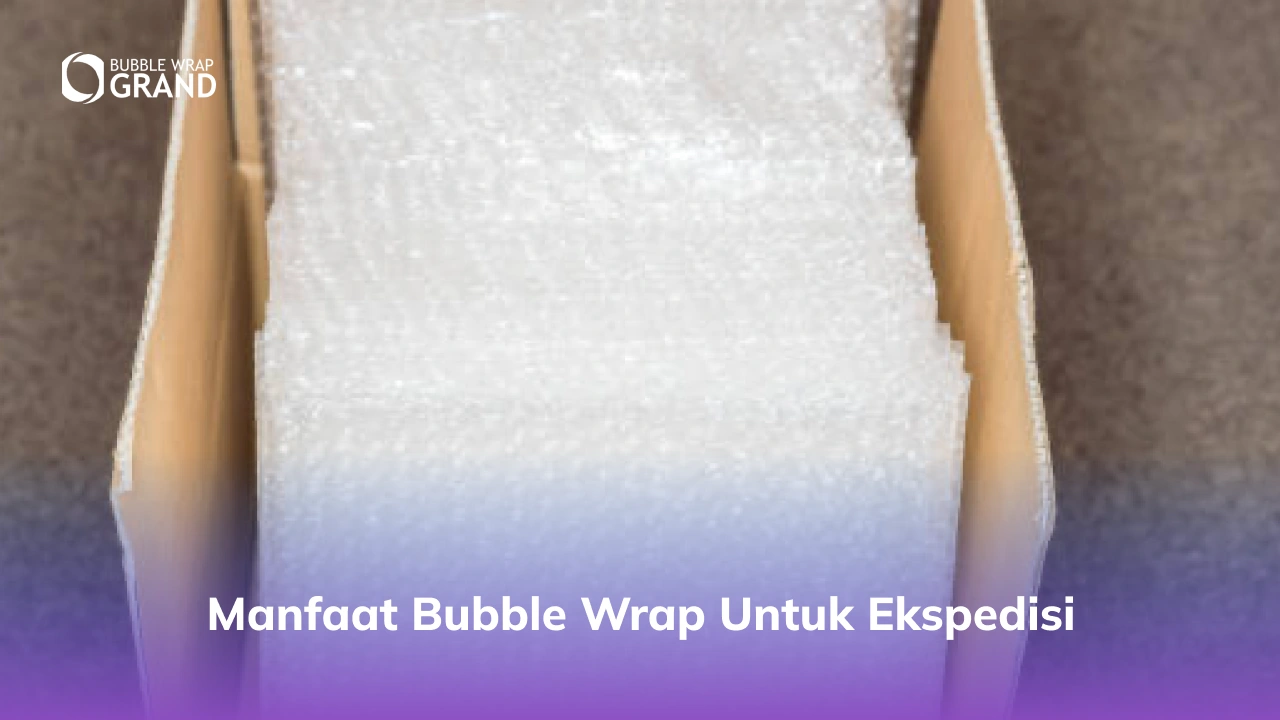 1. manfaat bubble wrap untuk ekspedisi