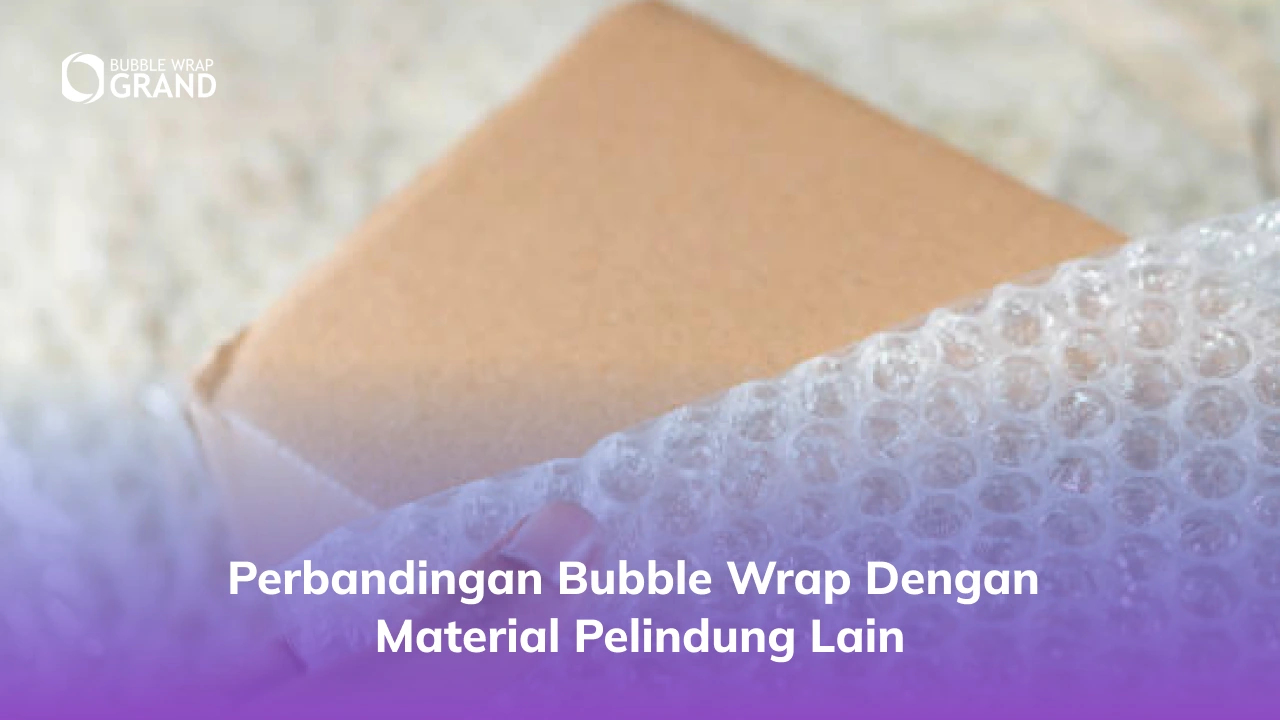 2. Perbandingan Bubble Wrap dengan Material Pelindung Lain