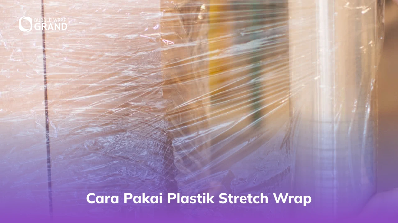 2. cara pakai plastik stretch wrap