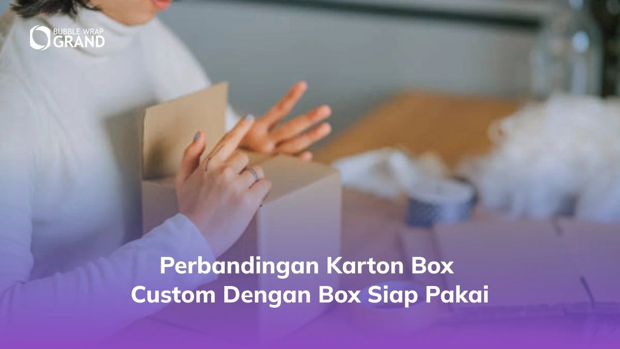3. Perbandingan Karton Box Custom dengan Box Siap Pakai